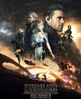 Смотреть Онлайн Кингсглейв: Последняя фантазия XV / Kingsglaive: Final Fantasy XV [2016]